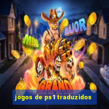 jogos de ps1 traduzidos